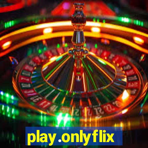 play.onlyflix