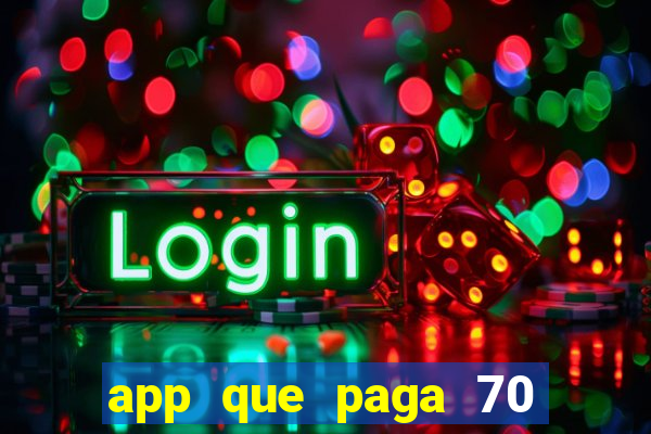 app que paga 70 reais para se cadastrar