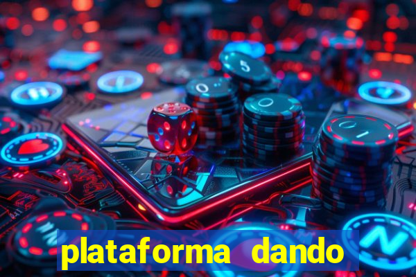 plataforma dando dinheiro no cadastro