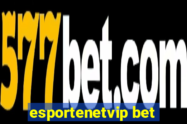 esportenetvip bet