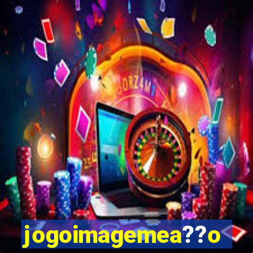 jogoimagemea??o