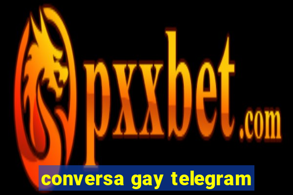 conversa gay telegram