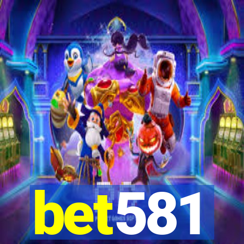 bet581