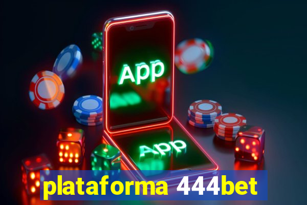 plataforma 444bet