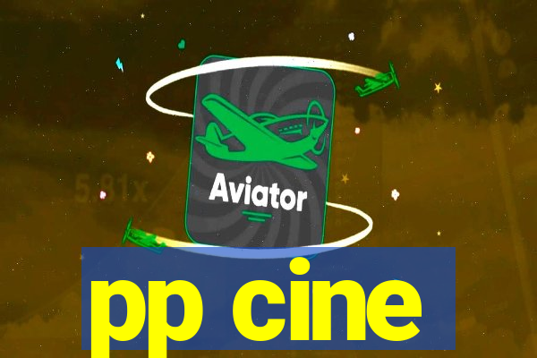 pp cine