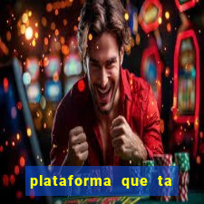 plataforma que ta pagando agora