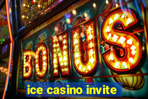 ice casino invite