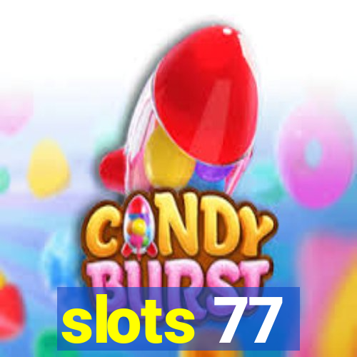 slots 77