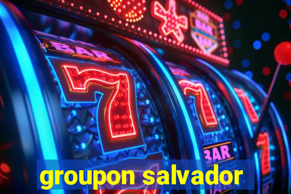 groupon salvador