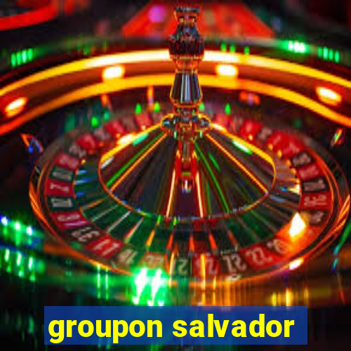 groupon salvador