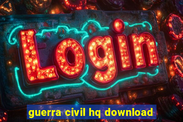 guerra civil hq download