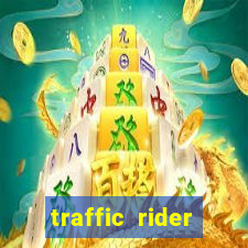 traffic rider dinheiro infinito