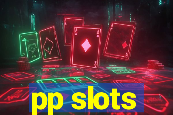 pp slots