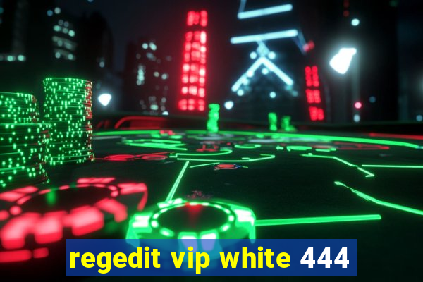 regedit vip white 444