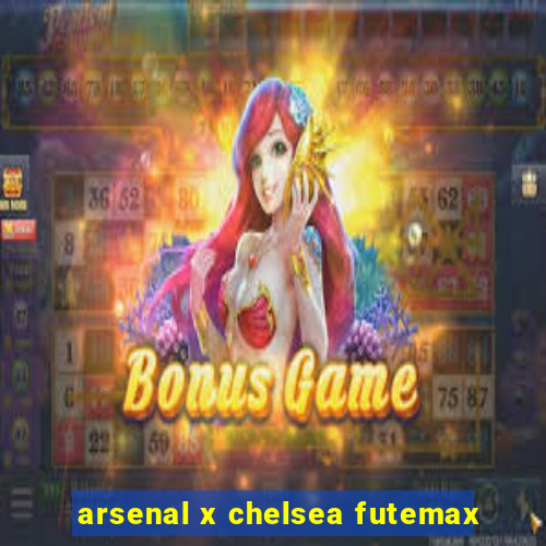 arsenal x chelsea futemax