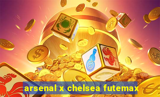 arsenal x chelsea futemax