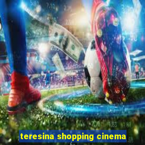 teresina shopping cinema