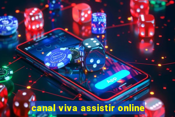 canal viva assistir online