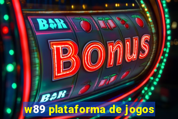 w89 plataforma de jogos