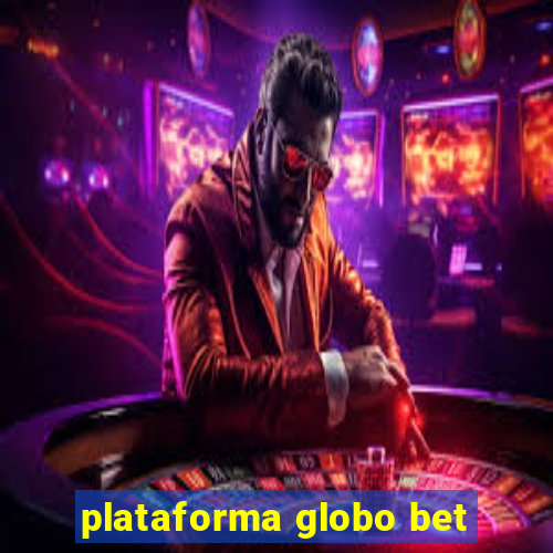 plataforma globo bet