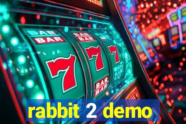 rabbit 2 demo