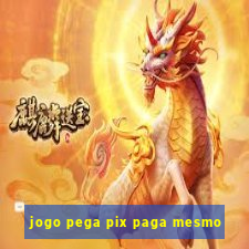 jogo pega pix paga mesmo