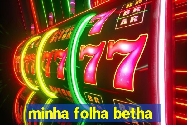 minha folha betha