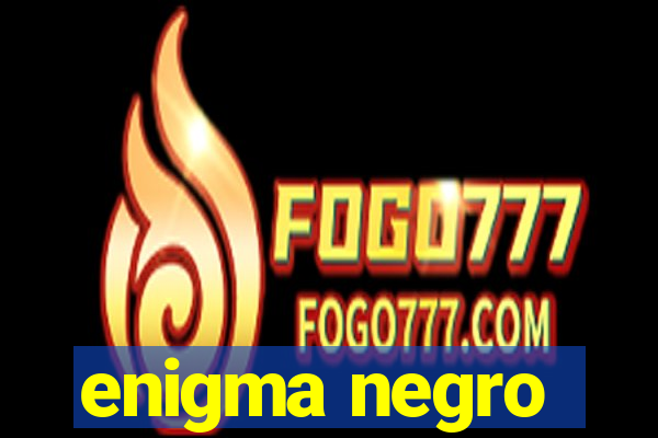 enigma negro