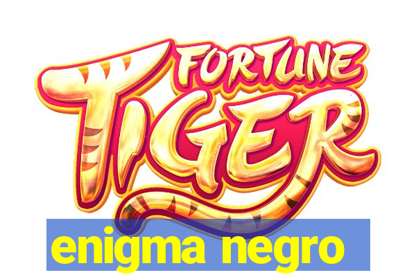 enigma negro