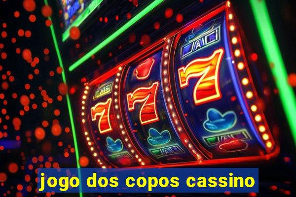 jogo dos copos cassino