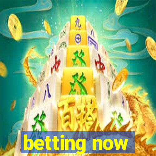 betting now