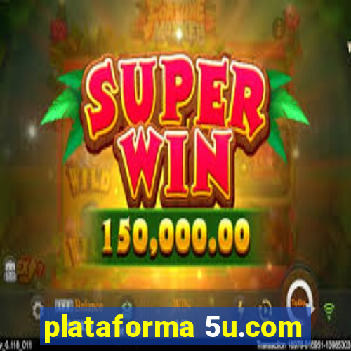 plataforma 5u.com