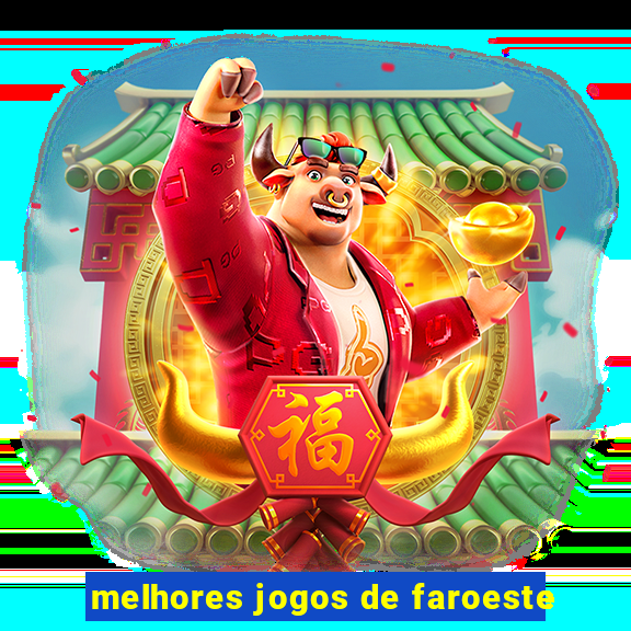 melhores jogos de faroeste