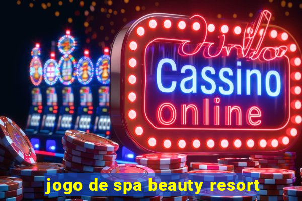 jogo de spa beauty resort