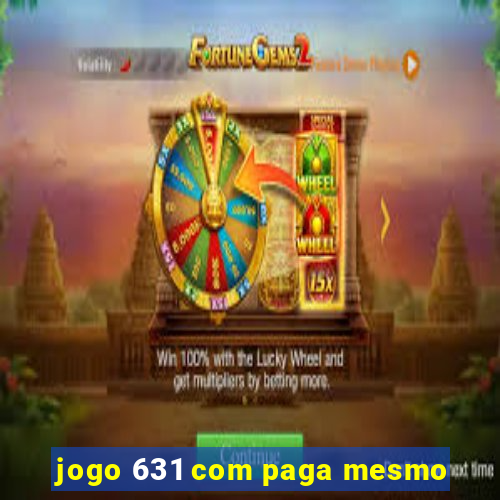 jogo 631 com paga mesmo