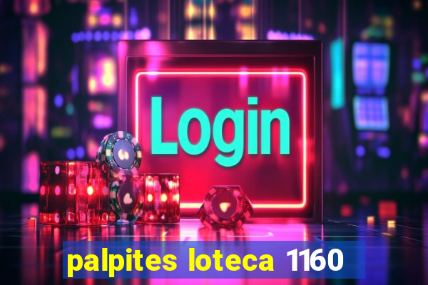 palpites loteca 1160