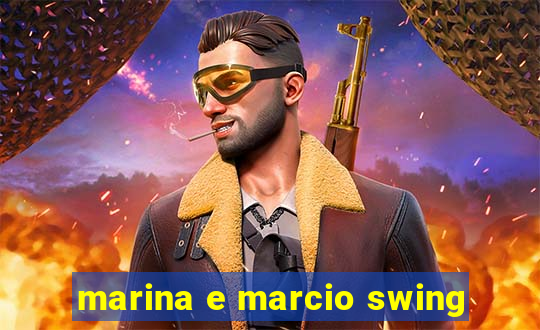 marina e marcio swing