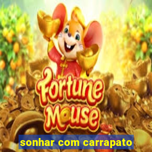 sonhar com carrapato