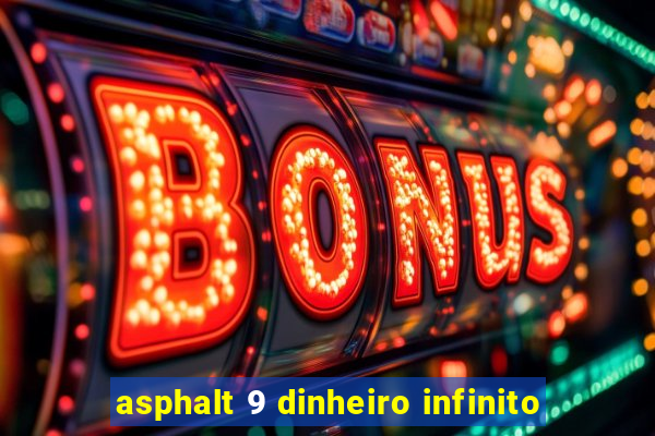 asphalt 9 dinheiro infinito