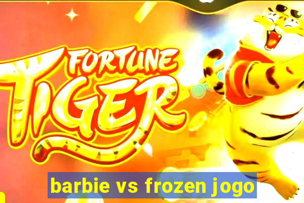 barbie vs frozen jogo