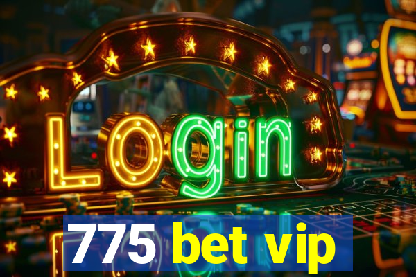 775 bet vip