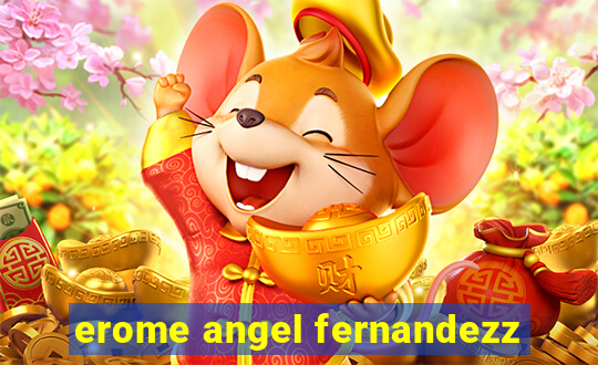 erome angel fernandezz