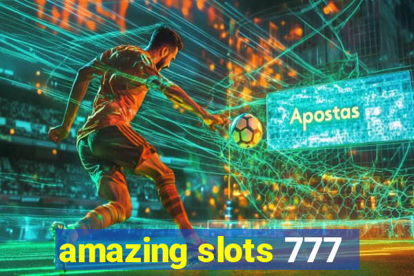 amazing slots 777