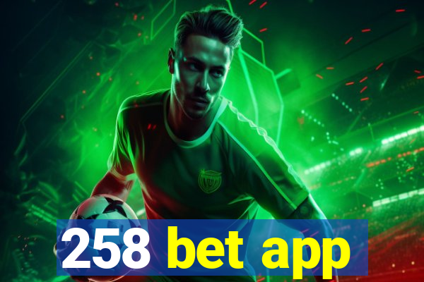 258 bet app