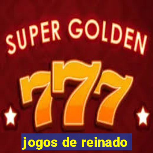 jogos de reinado