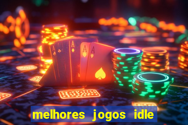 melhores jogos idle para android