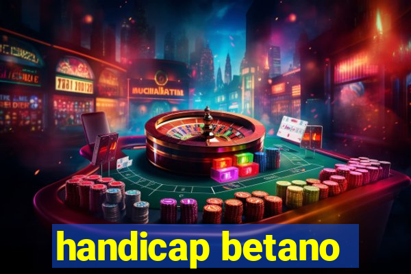 handicap betano