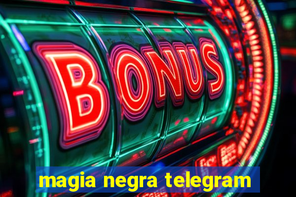 magia negra telegram