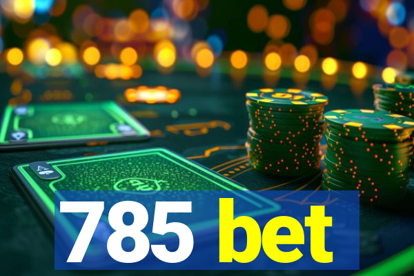 785 bet