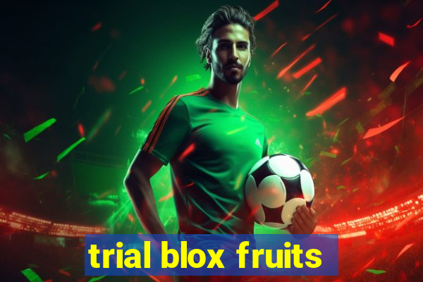 trial blox fruits